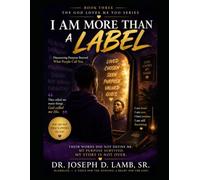 I AM MORE THAN A LABEL: Discovering Purpose Beyond What People Call You