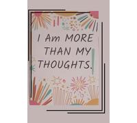 I am more than my thoughts - Lined notebook 6 x9 100 pages