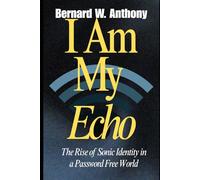 I Am My Echo: The Rise of Sonic Identity in a Password-Free World