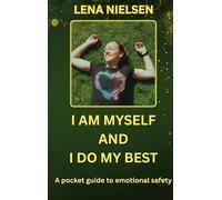 I Am Myself And I Do My Best: A pocket guide for emotional safety