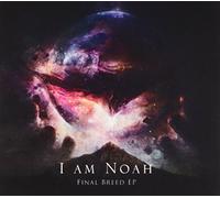 I Am Noah - Final Breed