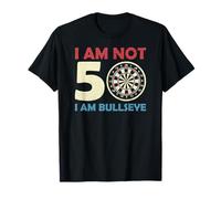 I Am Not 50 Bullseye I 50th Birthday Bulls Dart Maglietta