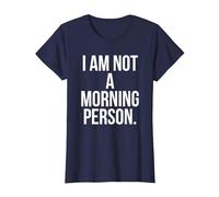 I Am Not a Morning Person Maglietta, Donna, Navy, XL