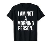 I Am Not a Morning Person Maglietta, Uomo, Nero, 5XL