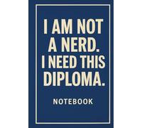 I Am Not a Nerd. I Need This Diploma. | Retro Royal Blue College Notebook for Students, Grads: A Vintage-Modern Minimalist Lined Journal for Studying, Class Notes, and Exam Prep Motivation
