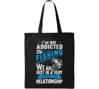 I Am Not Addicted to Fishing We are Just in A Very Committed Relationship Borsa Tote in Cotone Ecologico Naturale Nero, Nero , Taglia unica