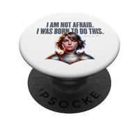 I Am Not Afraid. I Was Born To Do This. Citazione di Joan of Arc PopSockets PopGrip Adesivo