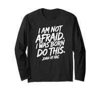 I Am Not Afraid. I Was Born To Do This. Stampa Bianca Maglia a Manica