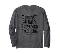 I am Not Afraid. I Was Born To Do This. Stampa Nera invecchiata Maglia a Manica
