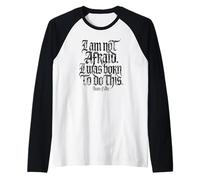 I am Not Afraid. I Was Born To Do This. Stampa Nera invecchiata Maglia con Maniche Raglan