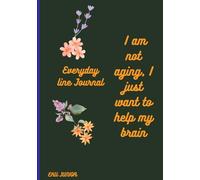 I am not ageing, just to help the brain: Everyday journal