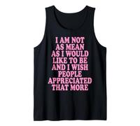 I Am Not As Mean As I Would Like To Be I Wish People Ragazza Canotta