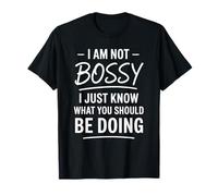 I Am Not Bossy Just Know What You Should Be Doing Citazione Maglietta