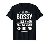 I Am Not Bossy Just Know What You Should Be Doing Citazione Maglietta