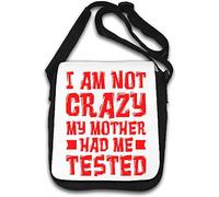 I Am Not Crazy My Mother Had Me Tested, borsa a tracolla bianca