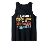 I Am Not Disobedient I Am An Independent Thinker - Canotta