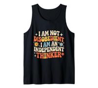 I Am Not Disobedient I Am An Independent Thinker - Canotta