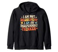 I Am Not Disobedient I Am An Independent Thinker - Felpa con Cappuccio