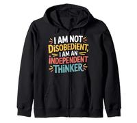 I Am Not Disobedient I Am An Independent Thinker - Felpa con Cappuccio