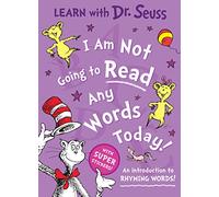 I Am Not Going to Read Any Words Today: Enjoy learning to read with Dr. Seuss in this colourful illustrated sticker activity book - perfect for young children and parents alike