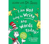 I Am Not Going to Write Any Words Today: Learn to write with this fun activity-filled illustrated book for young children!
