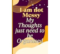 I am not Messy My Thoughts just need to be Organised: Aesthetic Journal for girls