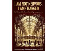I Am Not Nervous, I Am Loaded: What Train Stations Teach You About Focus, Pressure and Writing That Actually Works