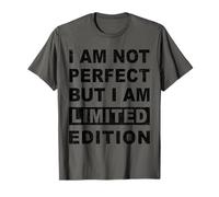 I AM NOT PERFECT I AM LIMITED EDITION Divertente Maglietta