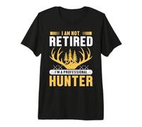 I Am Not Retired I'm A Professional Hunter Hunting Adventure Maglietta Premium