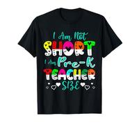 I Am Not Short I Am Pre-K Teacher Size Funny Teacher Funny Teacher Maglietta