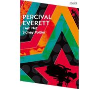 I Am Not Sidney Poitier (Picador Collection) by Percival Everett