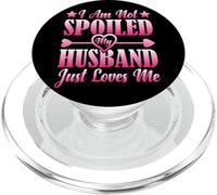 I Am Not Spoiled, My Husband Just Loves Me - PopSockets PopGrip per MagSafe