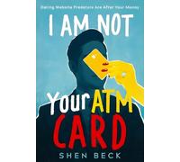 I AM NOT YOUR ATM CARD: DATING WEBSITE PREDATORS ARE AFTER YOUR MONEY
