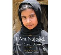Nujood Ali Delphine Minoui I Am Nujood, Age 10 and Divorced (Tascabile)