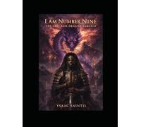I Am Number Nine: The Last Kun-Dragon Samurai by Ysaac Saintil