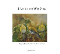I Am on the Way Now: Do you know that love is also a mission?