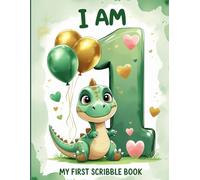 I Am One: My First Scribble Book: A Cute Baby Dinosaur Drawing Pad for Toddlers | Age 1 Keepsake Sketchbook for kids