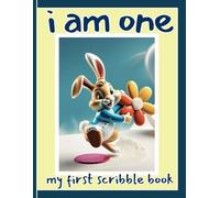 I Am One - My First Scribble Book: A Keepsake for Tiny Hands to Doodle and Create with Date Captures for Every Moment!