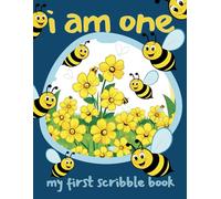 I Am One - My First Scribble Book: A Keepsake for Tiny Hands to Doodle and Create with Date Captures for Every Moment!