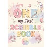 I Am One My First Scribble Book: A4 8.5×11 Blank Pages Coloring & Drawing Book - 110 Pages, I Am An Artist, I Can Scribble, First Birthday Gift for 1 Year Old Baby Girl