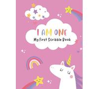 I Am One - My First Scribble Book: Blank Pages Drawing Book, Cute Unicorn Pink Cover, First Year Old Girl Gifts