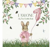 I Am One My First Scribble Book: First Birthday Gift for 1 Year Old Girl - Blank Pages for a Beautiful Baby Keepsake Drawing Book