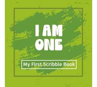 I am One: My First Scribble Book!: Pastel Crayon Green: A Blank Drawing Pad for 1-Year-Olds to keep toddler memories
