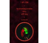 I Am One: The Smashing Pumpkins Story, 1988-1994