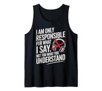 I Am Only Responsible For What I Say Not What You Understand Canotta