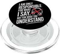 I Am Only Responsible For What I Say Not What You Understand PopSockets PopGrip per MagSafe