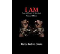 I Am: Poems and prose in the color black
