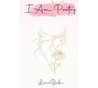 I Am Poetry: by LumiBelle