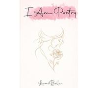 I Am Poetry: by LumiBelle