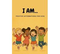 I AM... Positive Affirmations for Kids